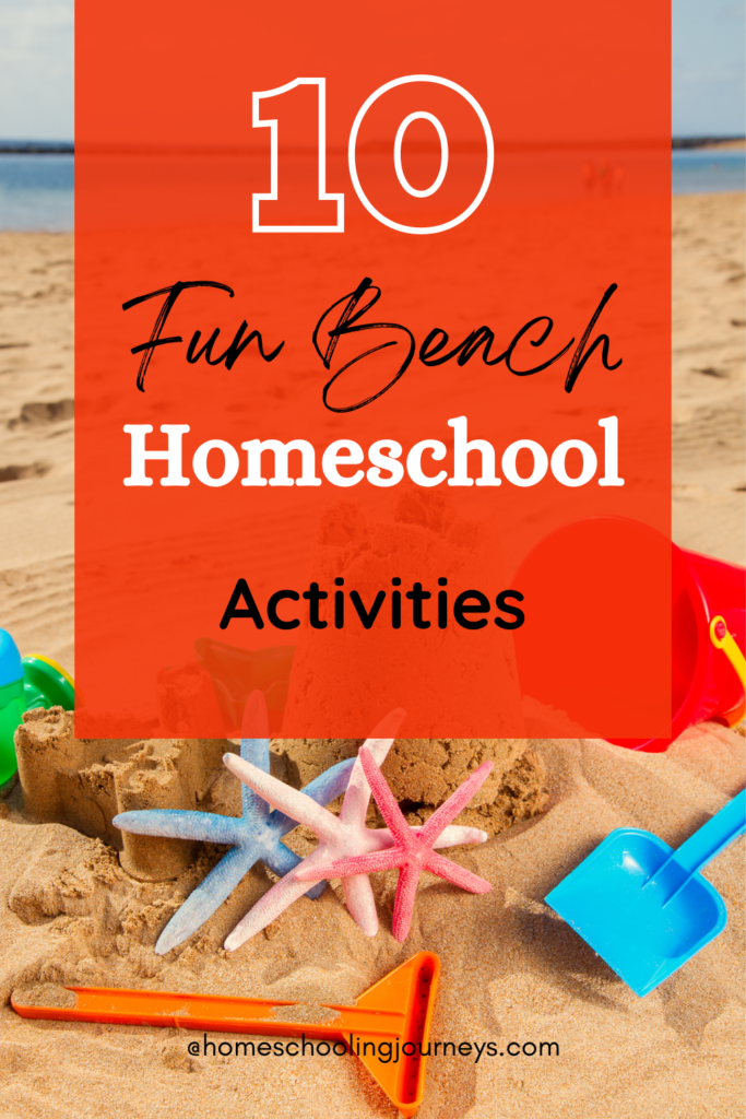 An image that shows a beach with kids toys and the title 10 Fun Beach Homeschool Activities.